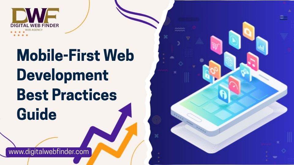 Mobile-First Web Development Best Practices Guide