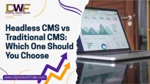 Headless CMS vs Traditional CMS: Which One Should You Choose