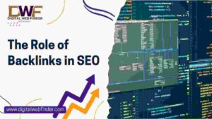The Role of Backlinks in SEO