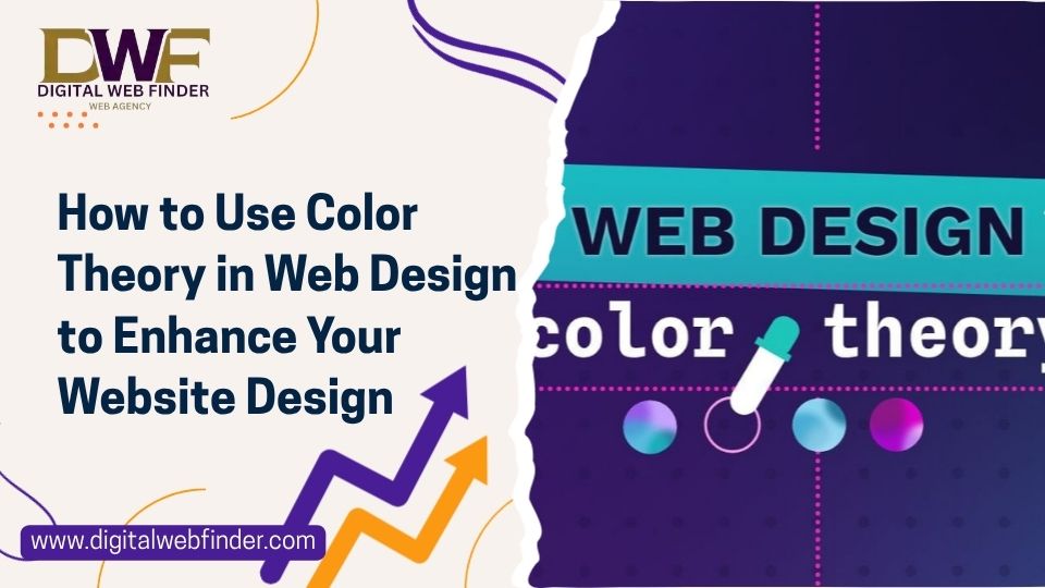 How to Use Color Theory in Web Design to Enhance Your Website Design