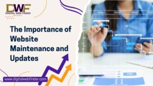The Importance of Website Maintenance and Updates